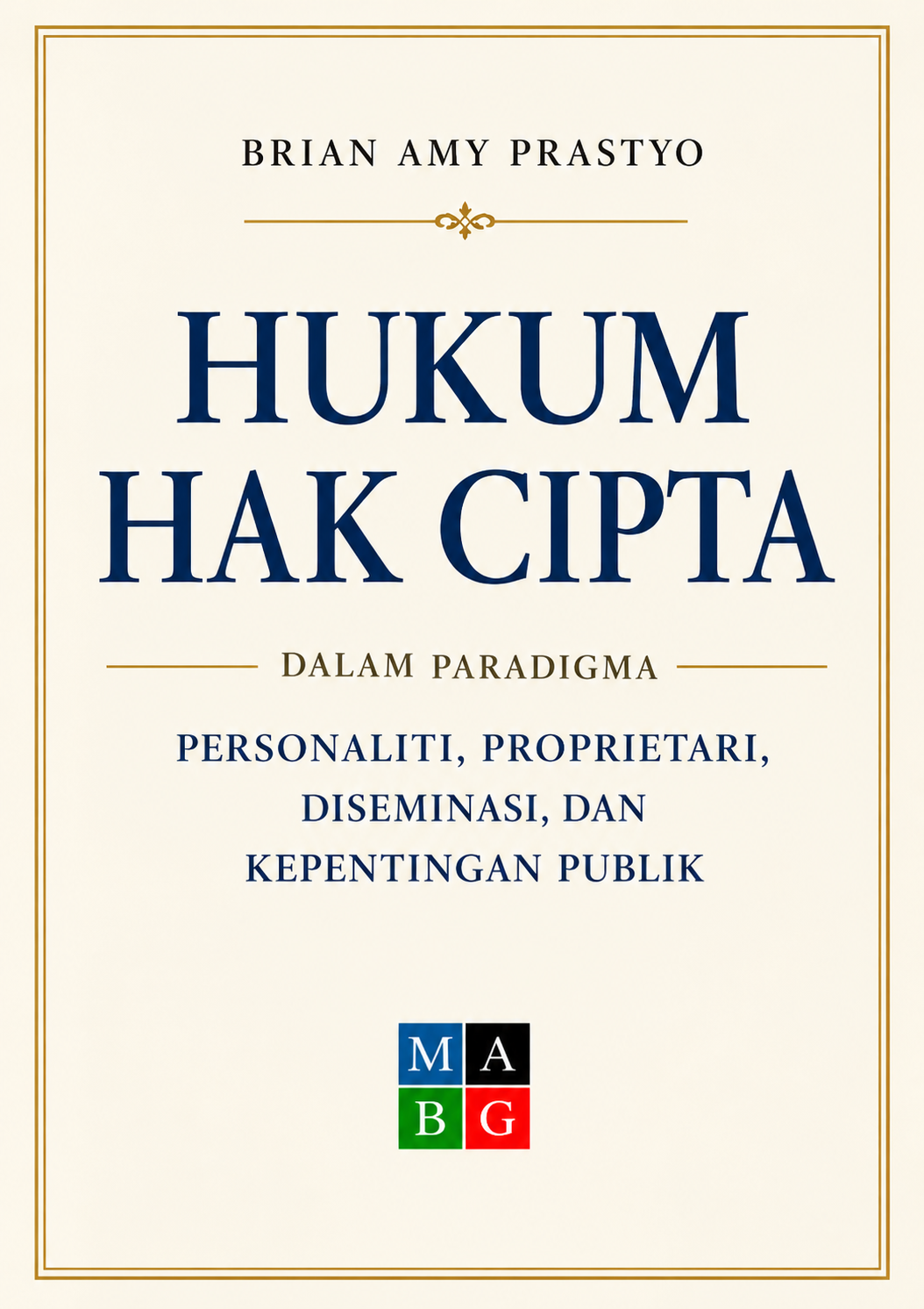 Sampul buku Hukum Hak Cipta dalam Paradigma Personaliti, Proprietari, Diseminasi, dan Kepentingan Publik