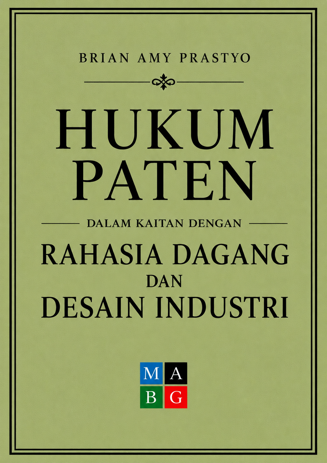 Sampul buku Hukum Paten dalam Kaitan dengan Rahasia Dagang dan Desain Industri